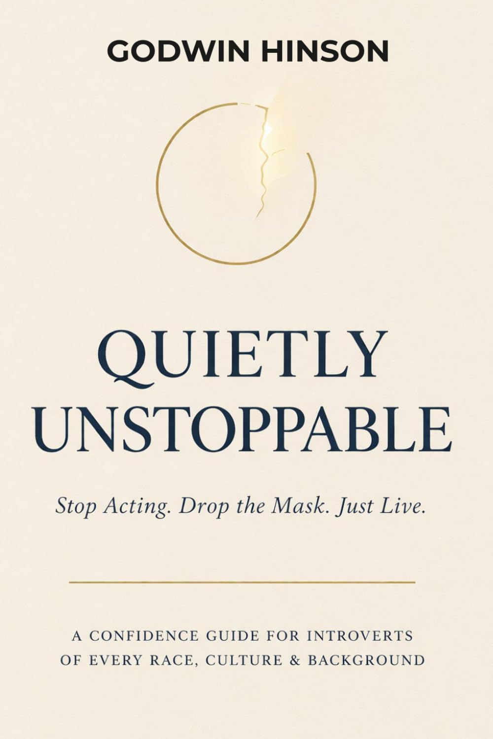 QUIETLY UNSTOPPABLE: A Confidence Guide for Introverts of Every Race, Culture & Background