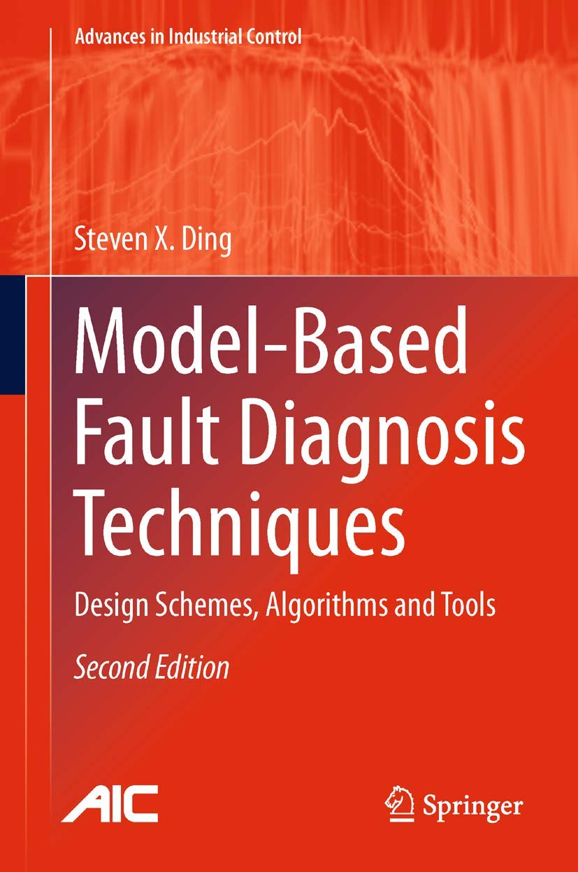 Buy Model-Based Fault Diagnosis Techniques: Design Schemes, Algorithms and Tools (Advances in Industrial Control) — BookShops.in