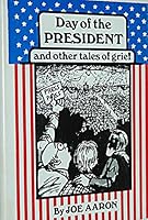 Day of the President and Other Tales of Grief B000EP37EW Book Cover