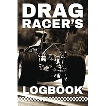 Drag Racers Logbook A Detailed Track Record Journal for Precision and Performance
