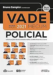 VADE MECUM POLICIAL - LEGISLAÇÃO SELECIONADA PARA CARREIRAS POLICIAIS - 9ª ED - 1º SEM 2021