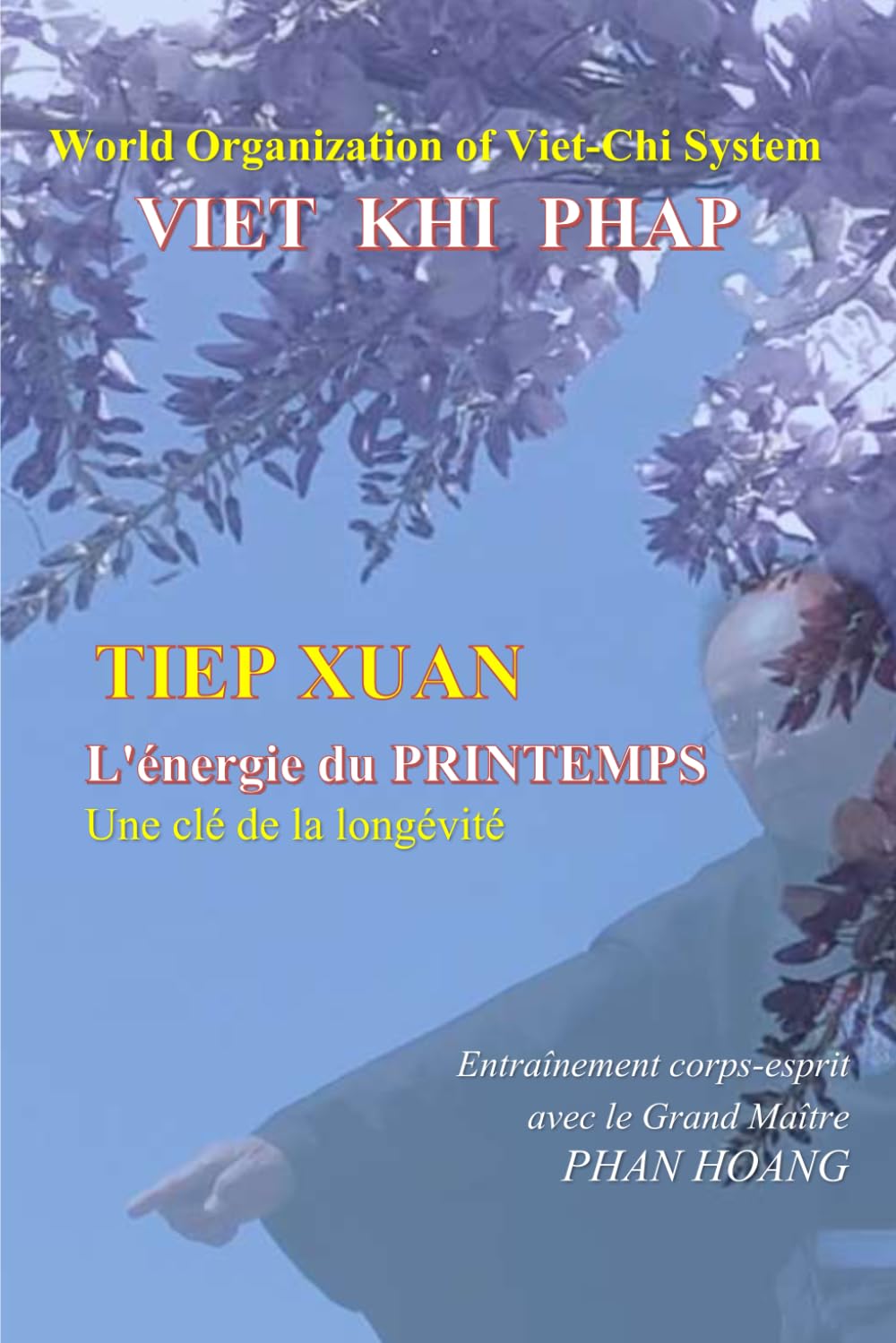 TIEP XUAN, L'énergie du PRINTEMPS: Entraînement corps-esprit : une Clé de la Longévité.