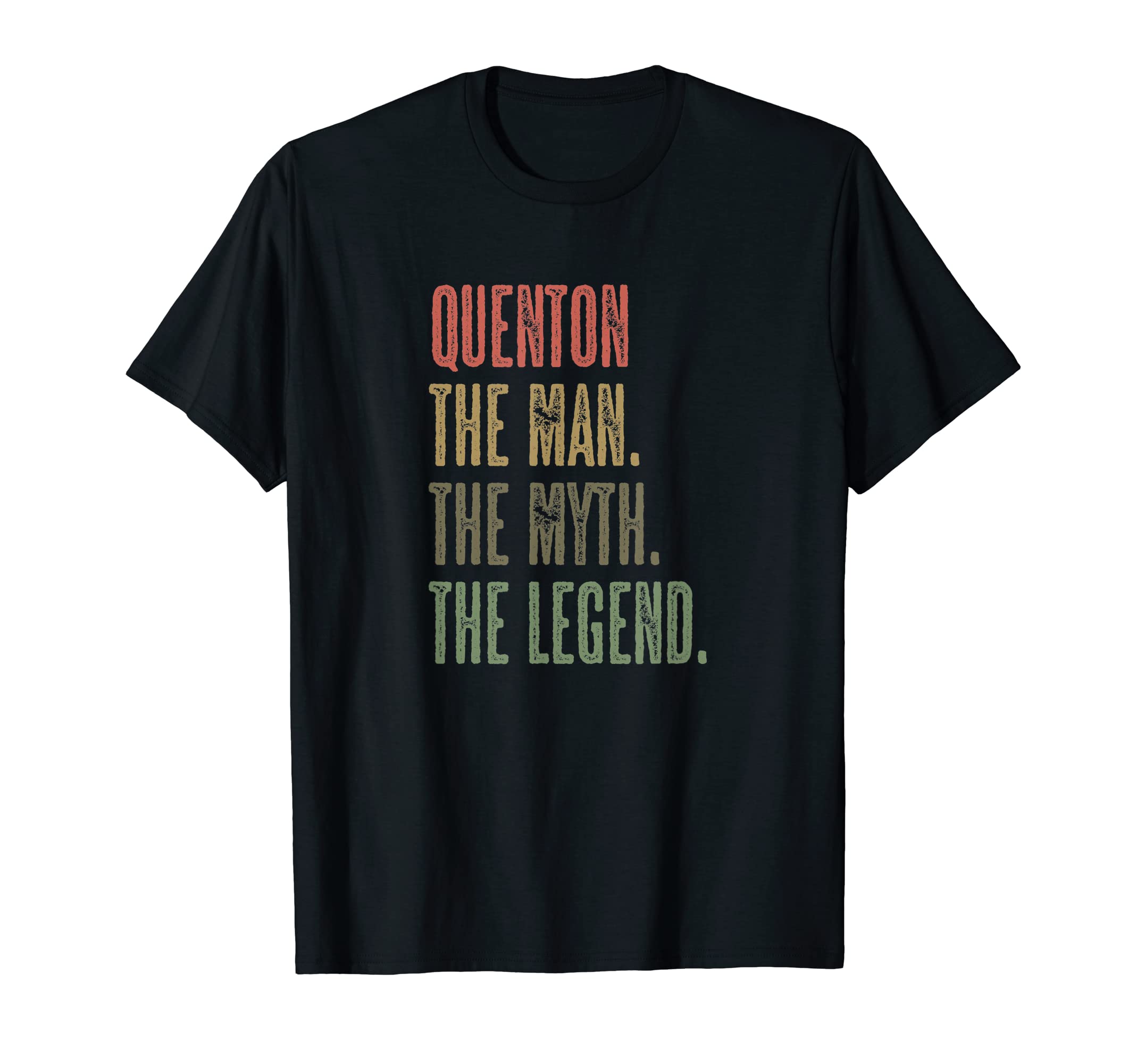 QUENTON the Man the Myth the LEGEND | FUNNY - Men Boys Name T-Shirt