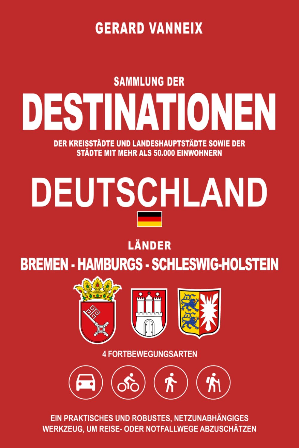 DESTINATIONEN: Distanzen und Fahrzeiten ab dem Länder Bremen, Hamburg und Schleswig-Holstein (DESTINATIONEN DEUTSCHLAND)