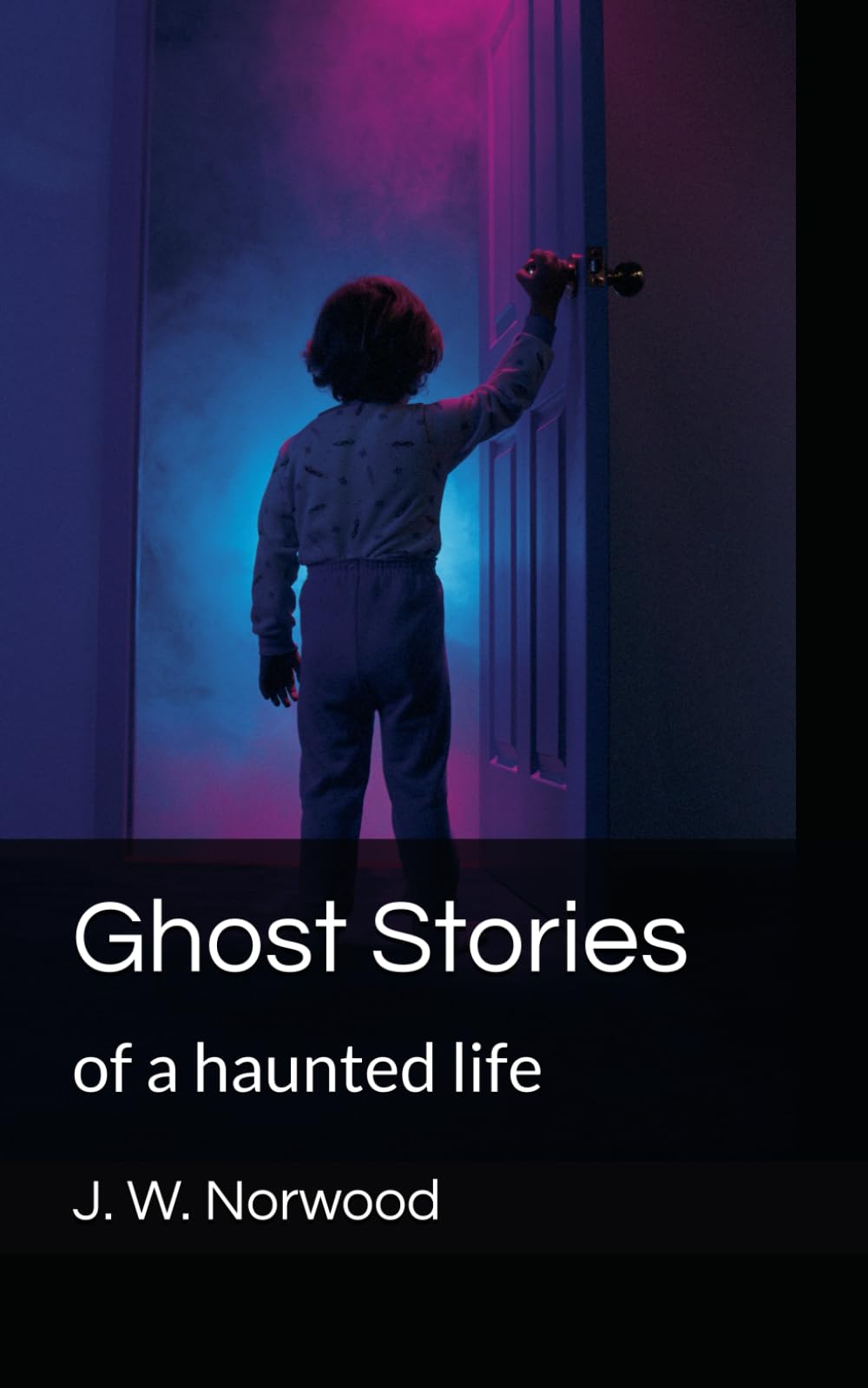 Ghost Stories: of a haunted life