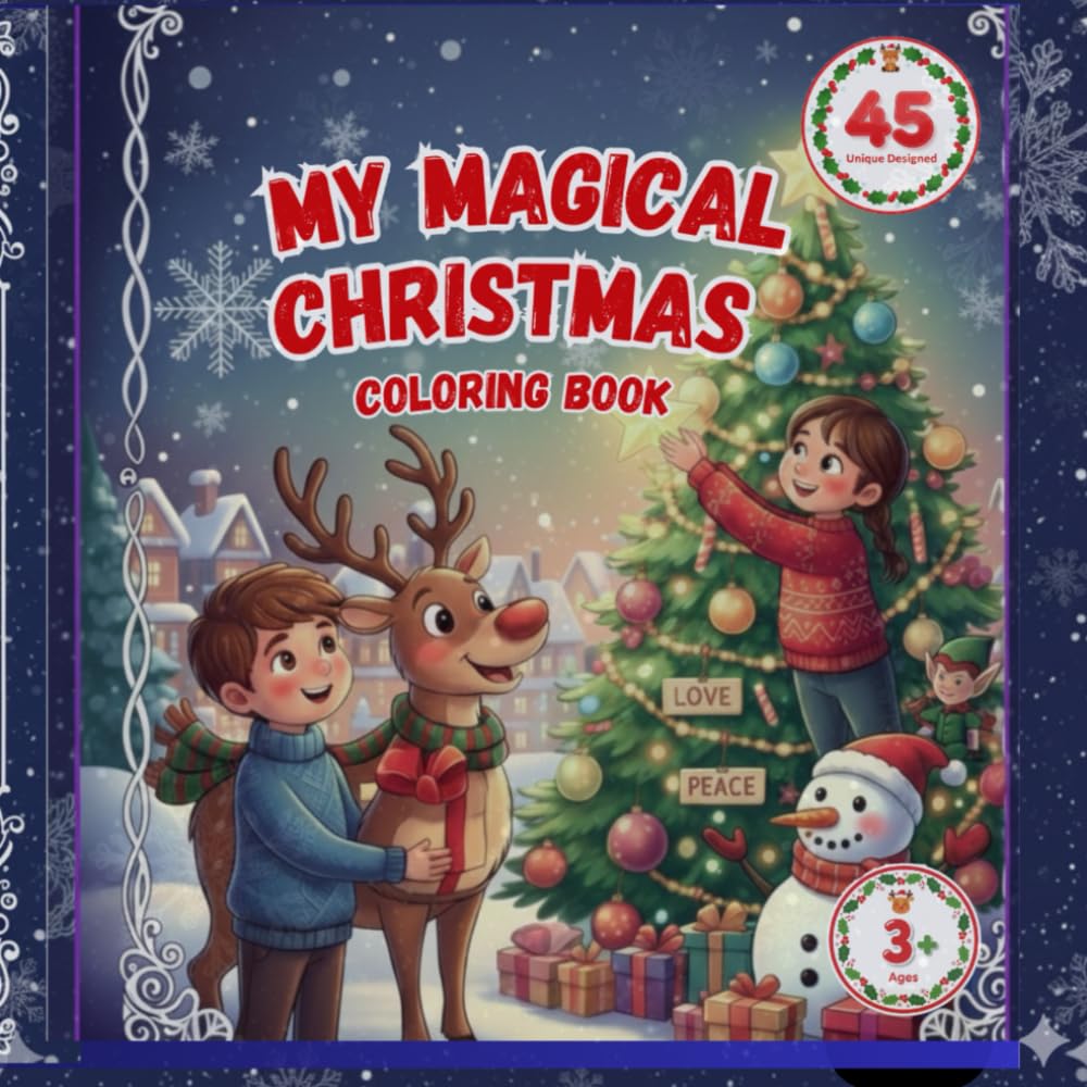 My Magical Christmas Coloring Book: A Festive Adventure to Color: Discover the True Spirit of Christmas!