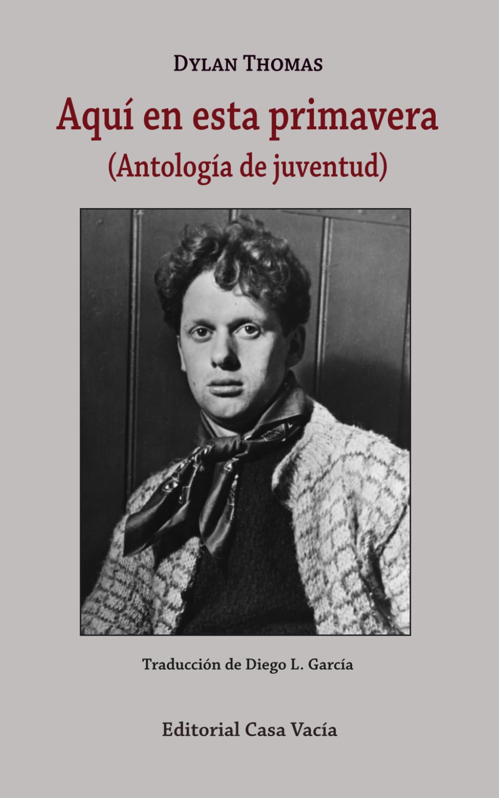 Aquí en esta primavera (Antología de juventud)