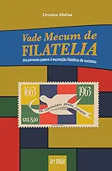 Vade Mecum de Filatelia: dos primeiros passos à exposição filatélica de sucesso (Portuguese Edition)