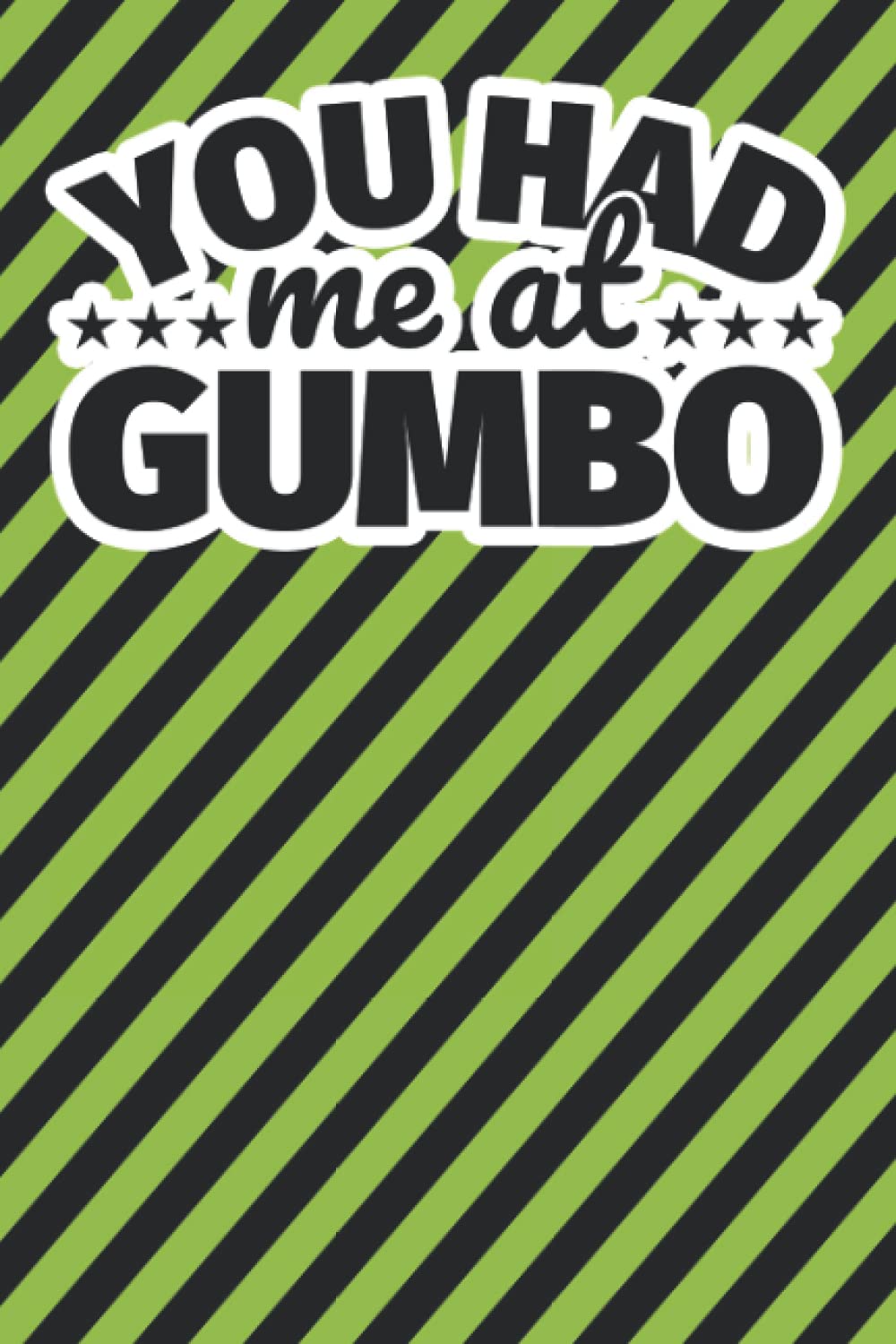 Notebook lined: You had me at gumbo