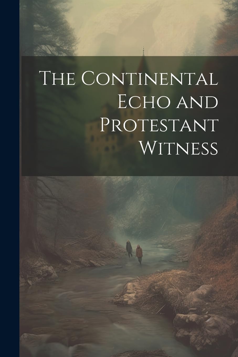 The Continental Echo and Protestant Witness