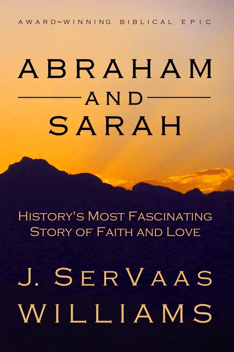 Abraham and Sarah: History's Most Fascinating Story of Faith and Love