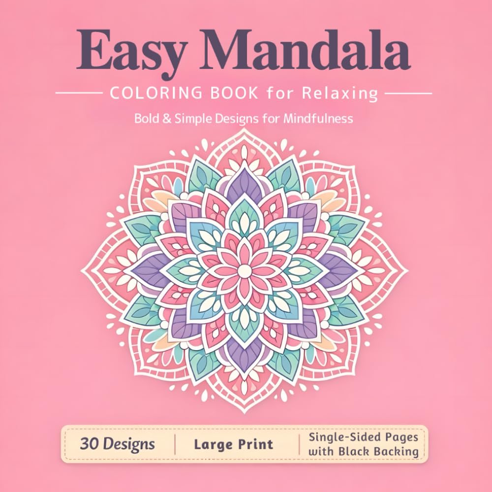 Easy Mandala COLORING BOOK for Relaxing: Bold & Simple Designs for Mindfulness
