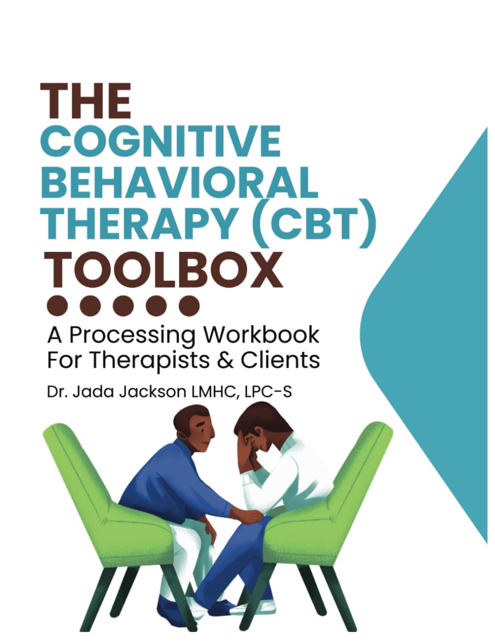 The Cognitive Behavioral Therapy Toolbox: A Processing Workbook For Therapists & Clients