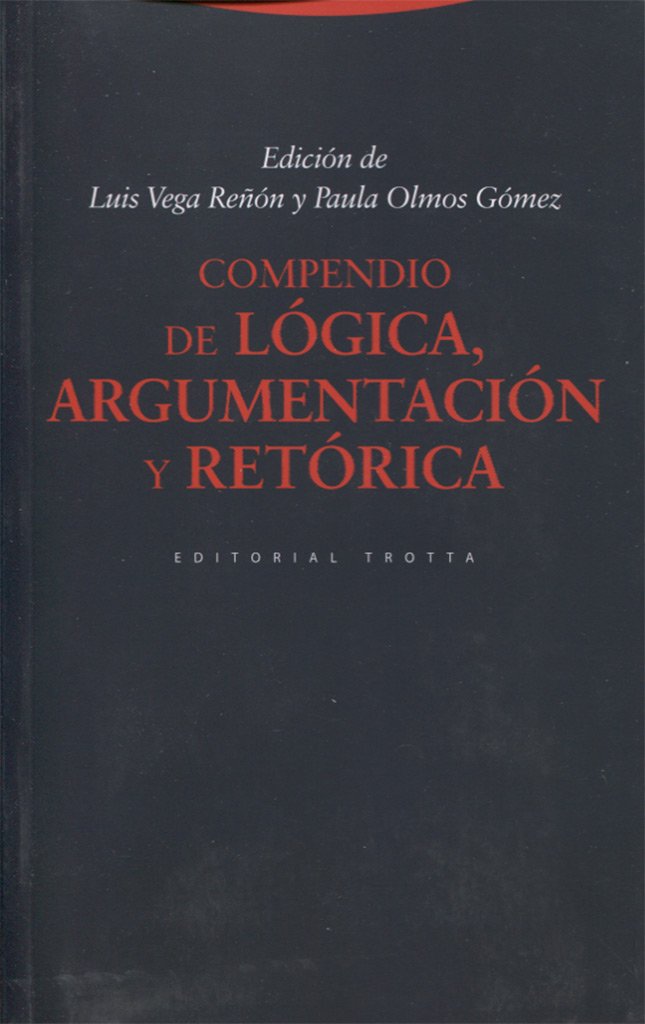 Compendio de lógica, argumentación y retórica (Estructuras y Procesos. Filosofía)