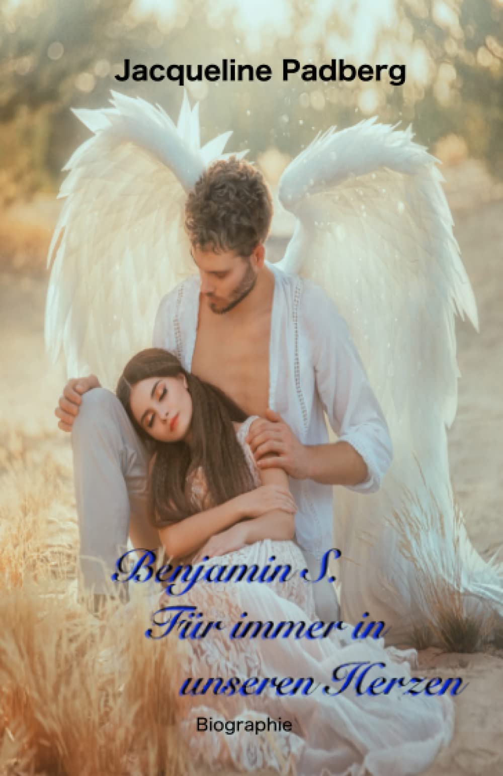 Benjamin S.: Für immer in unseren Herzen (German Edition)