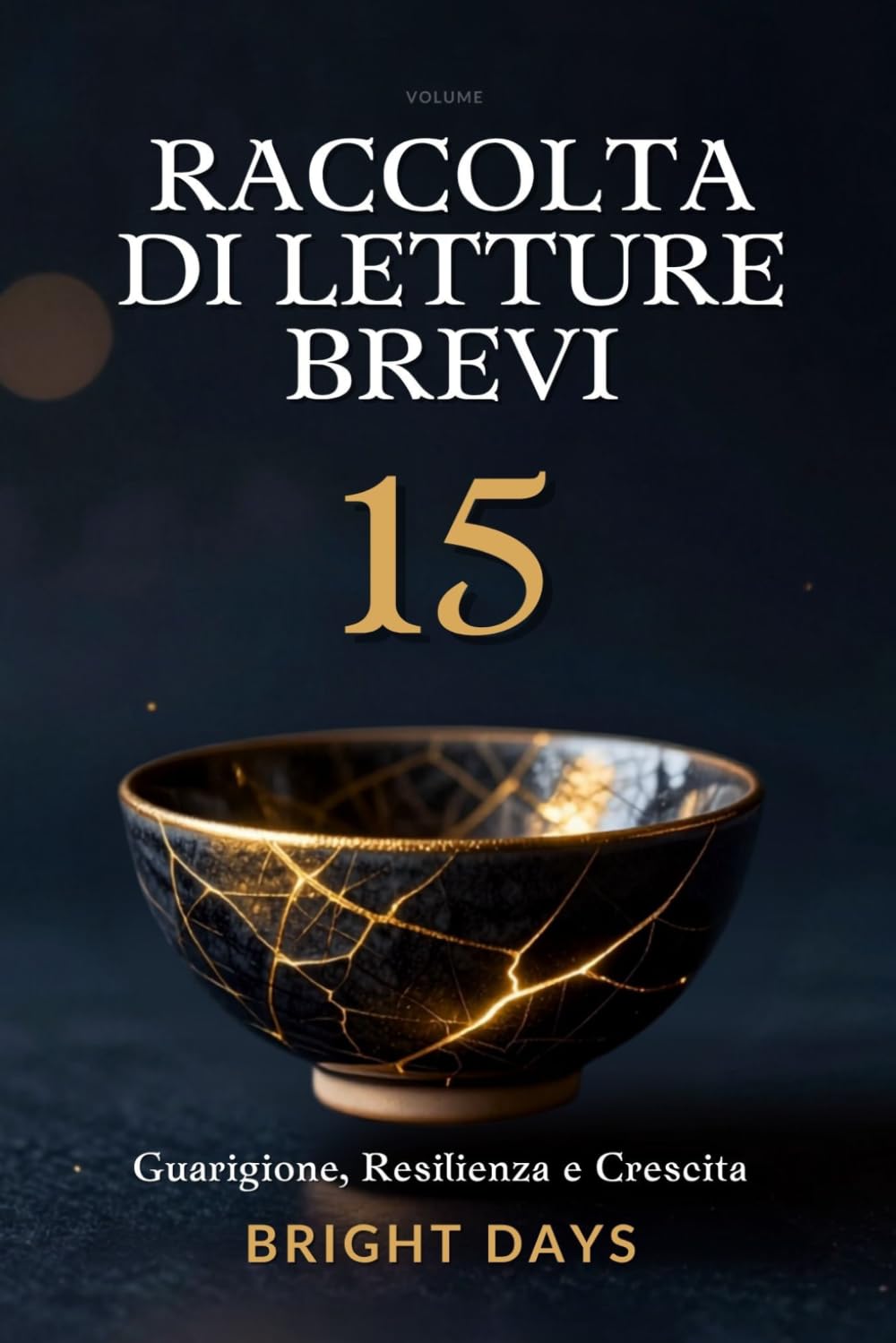 Raccolta di letture brevi – Volume 15: Guarigione, Resilienza e Crescita (Biblioteca della Crescita Interiore)