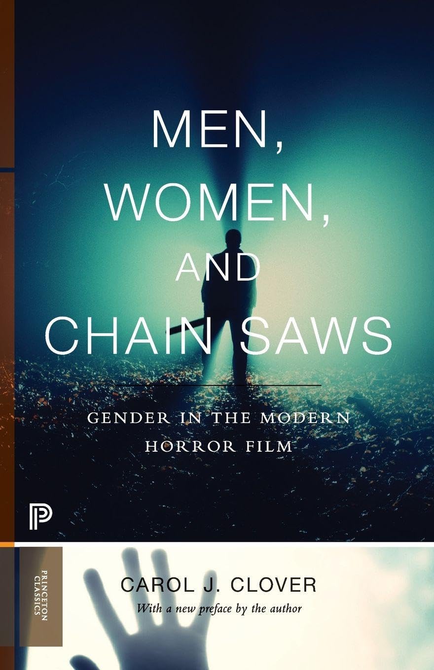 Men, Women, and Chain Saws: Gender in the Modern Horror Film - Updated Edition: 15 (Princeton Classics)