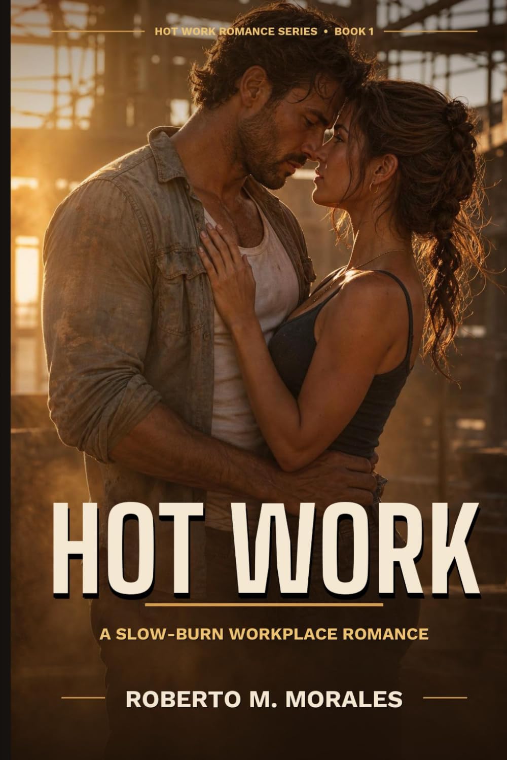 Hot Work: A Slow- Burn Workplace Romance (Hot Work Romance Series)