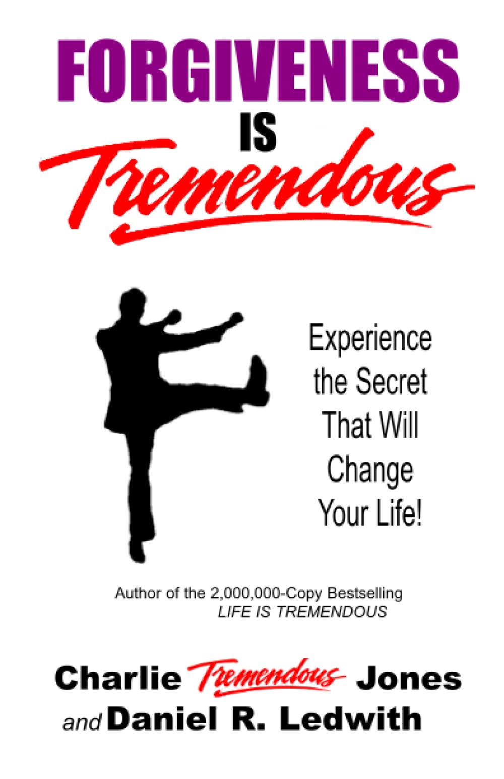 Forgiveness Is Tremendous: Experience the Secret That Will Change Your Life!