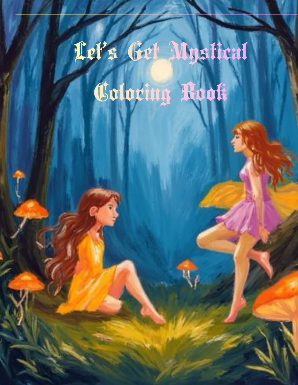 Let’s Get Mystical Coloring Book