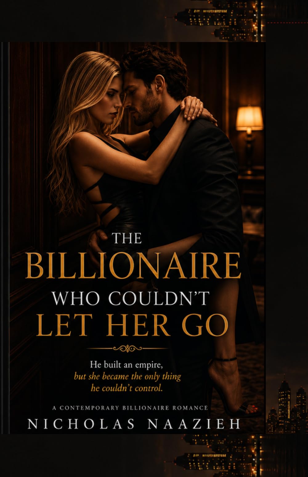 THE BILLIONAIRE WHO COULDN'T LET HER GO: He built an empire, but she became the only thing he couldn't control.