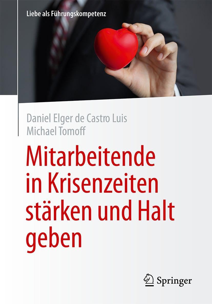 Mitarbeitende in Krisenzeiten stärken und Halt geben (Liebe als Führungskompetenz)