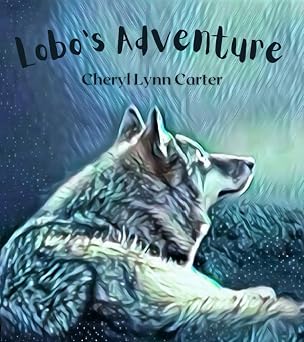 Lobo's Adventure: Carter, Cheryl Lynn: 9798364644664: Amazon.com: Books