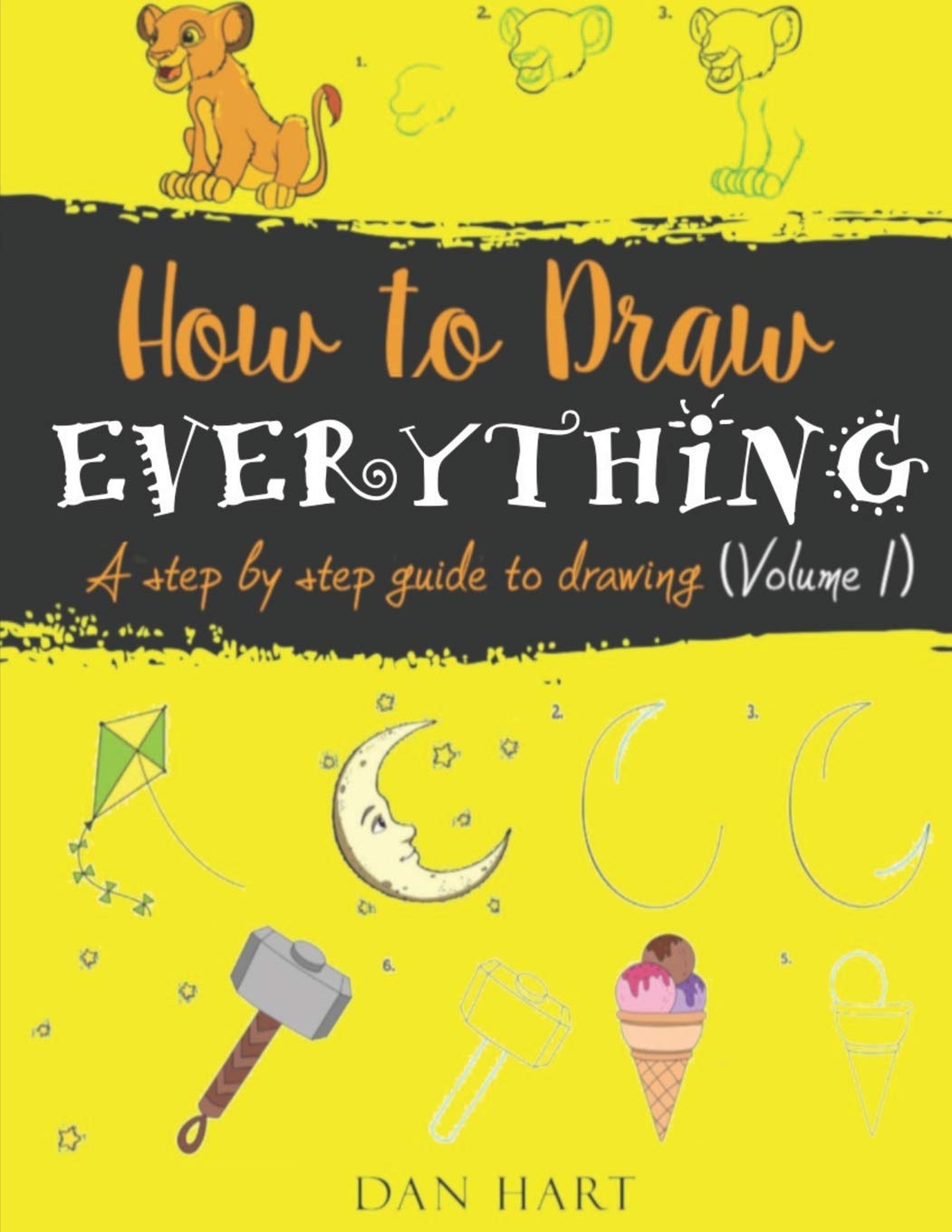 HOW TO DRAW EVERYTHING: a step by step guide to drawing