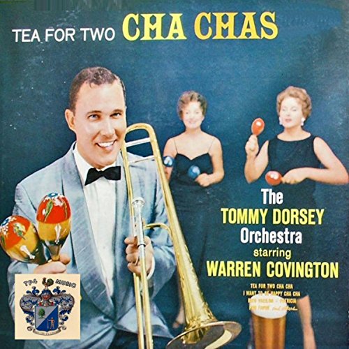 Tea for Two Cha Cha von The Tommy Dorsey Orchestra bei Amazon Music