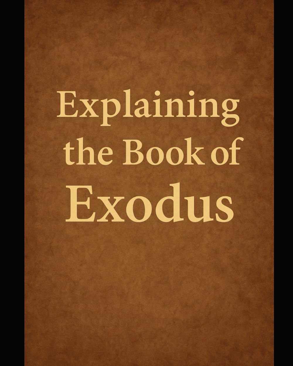 Explaining the Book of Exodus