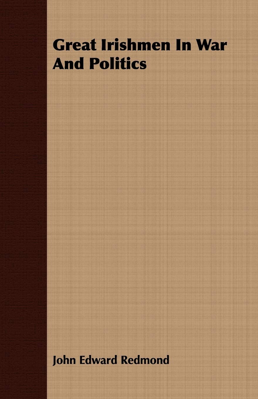 Great Irishmen In War And Politics