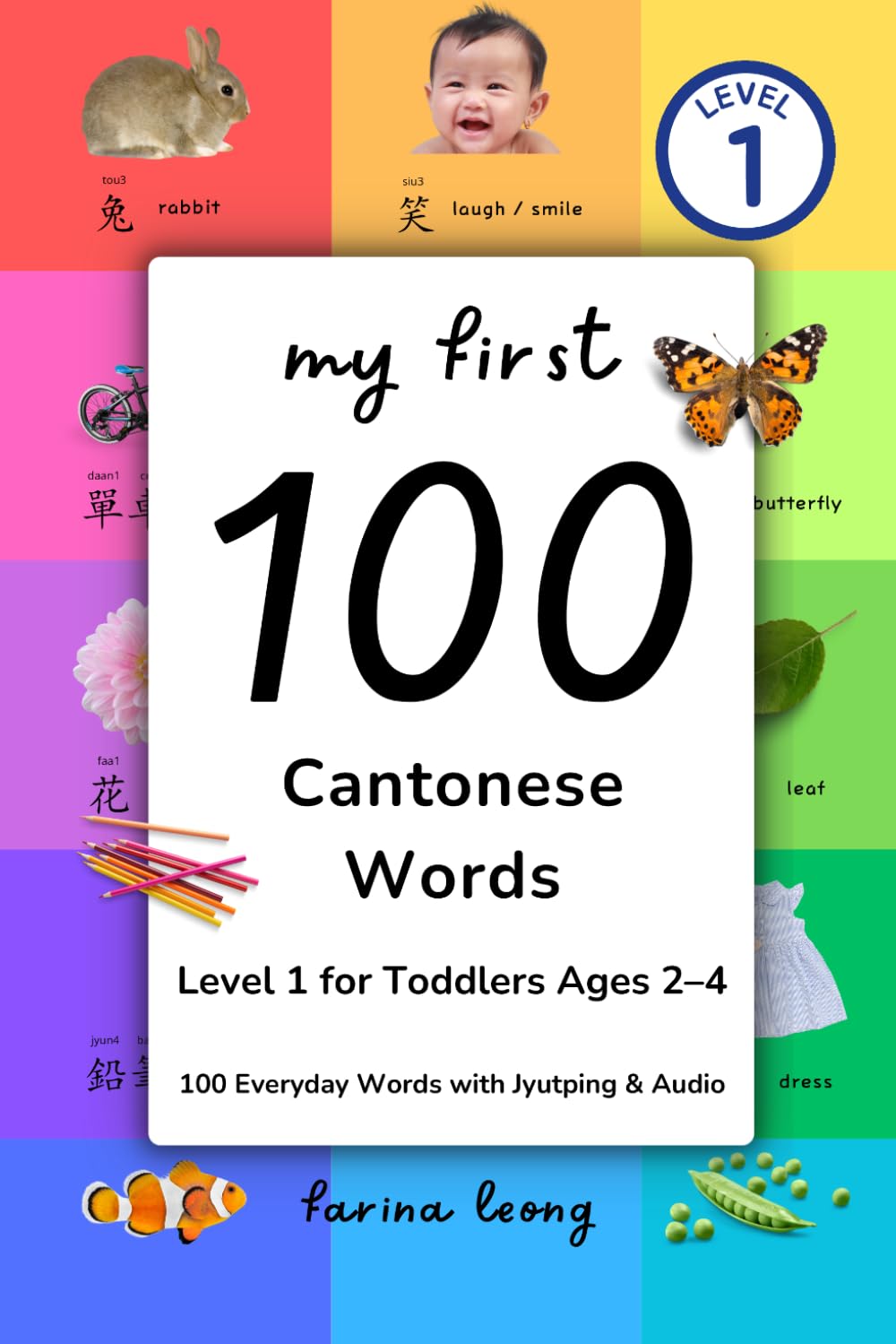My First 100 Cantonese Words: Bilingual Cantonese-Jyutping-English (Cantonese for Kids Learning Path)