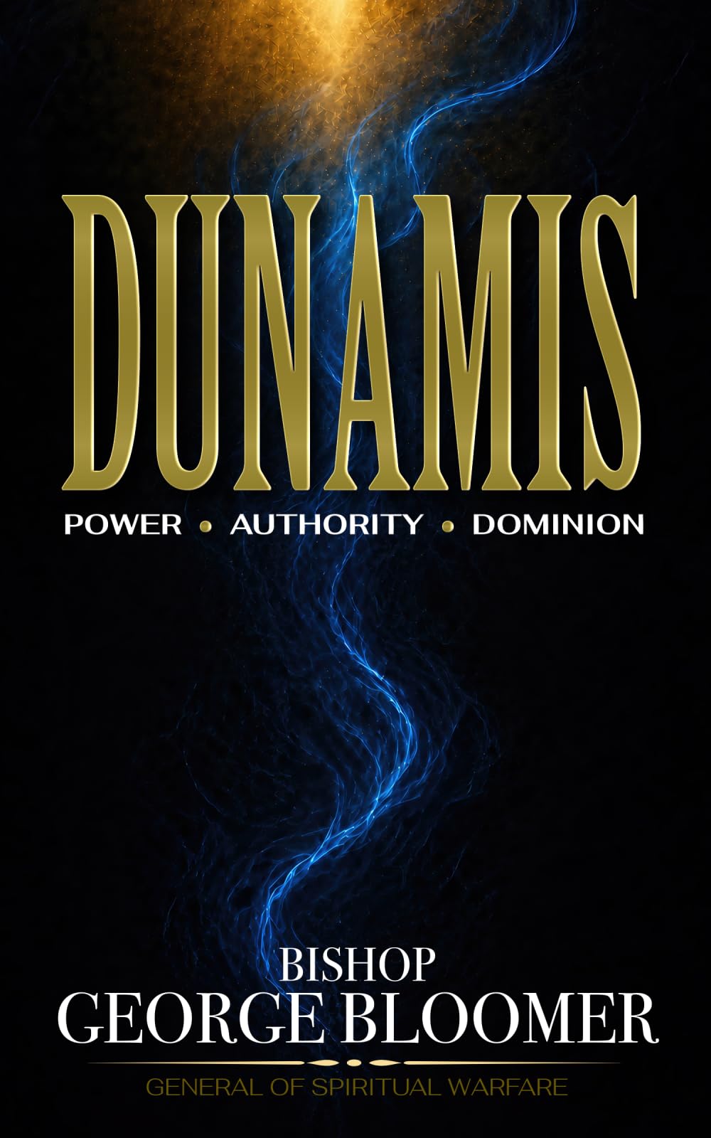 Dunamis: Power • Authority • Dominion