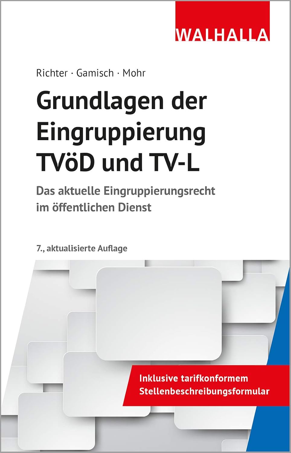 Grundlagen der Eingruppierung TVöD und TV-L: Das aktuelle Eingruppierungsrecht im öffentlichen ...
