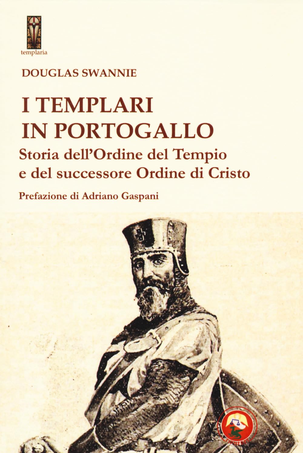 I Templari In Portogallo. Storia Dell' Ordine Del Tempio E Del Successore Ordine Di Cristo - 4