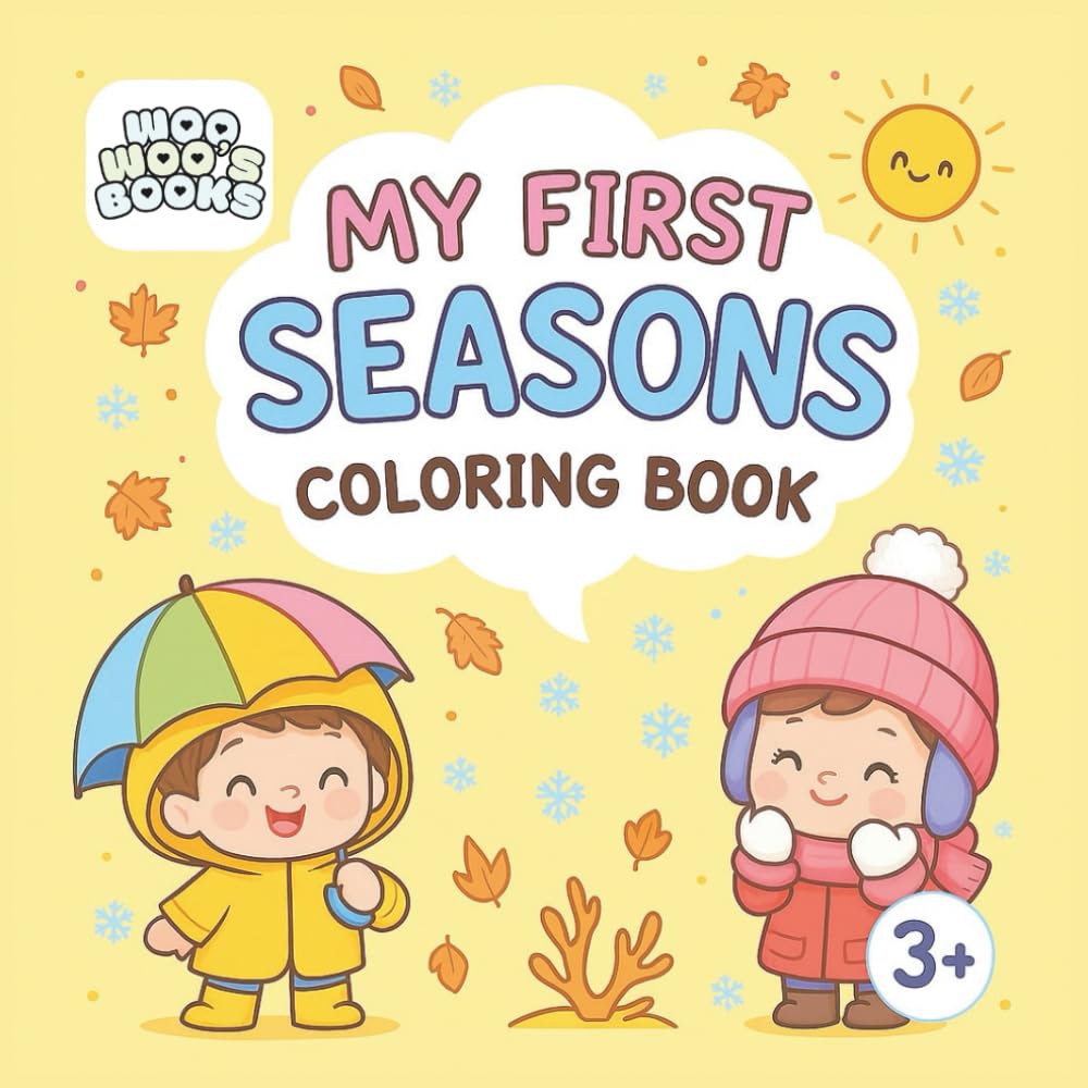My First Seasons Coloring Book: 50 fun and unique seasonal drawings for all ages (Woo Woo's My First Coloring Books)