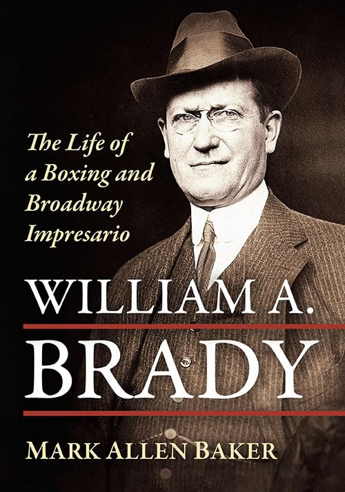 William A. Brady: The Life of a Boxing and Broadway Impresario      Paperback – May 29, 2026