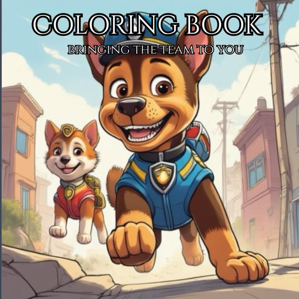 PawPatrol: Children coloring book for mind clarity: Pawsome Coloring Adventure Awaits!