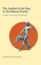 The Symbol of the Dog in the Human Psyche: A Study of the Human-Dog Bond