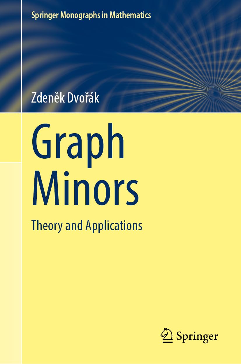 Graph Minors: Theory and Applications (Springer Monographs in Mathematics)