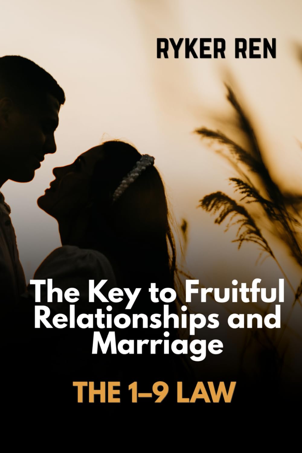 The 1-9 Law: The Key to Fruitful Relationships and Marriage