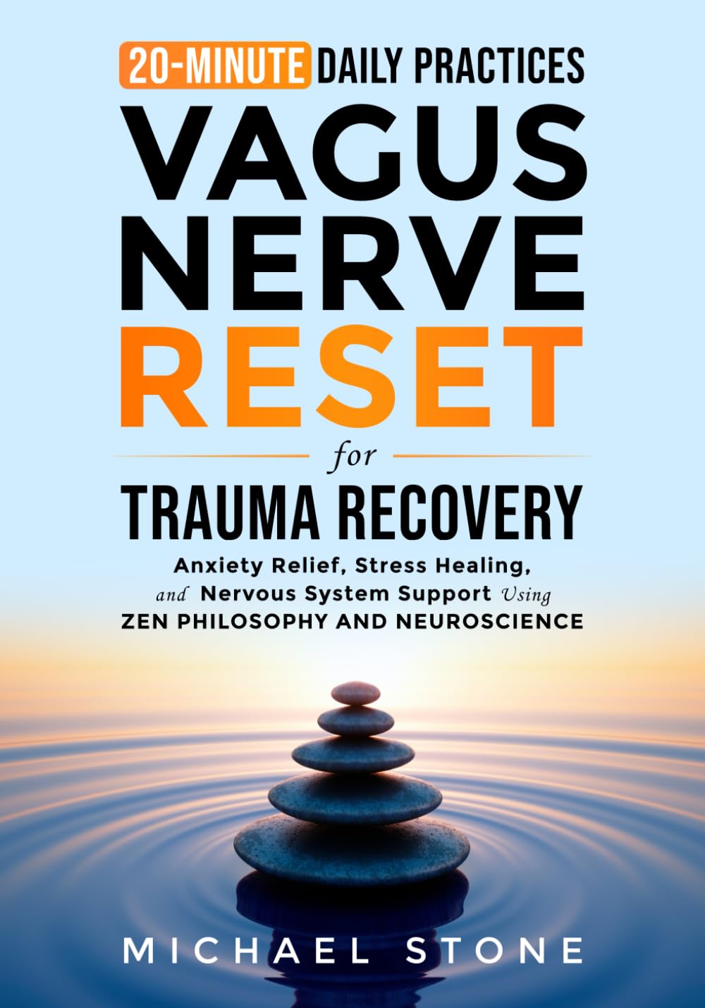 Vagus Nerve Reset For Trauma Recovery: 20-Minute Daily Practices for Anxiety Relief, Stress Healing & Nervous System Support Using Zen & Scientific Methods