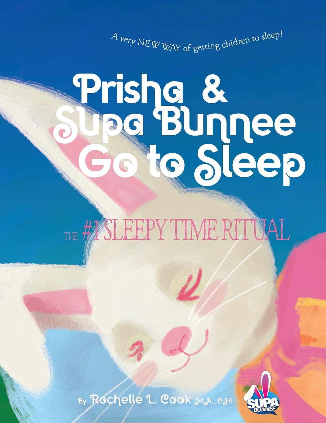 Prisha & Supa Bunnee Go to Sleep: A very NEW WAY of getting chidren to sleep!