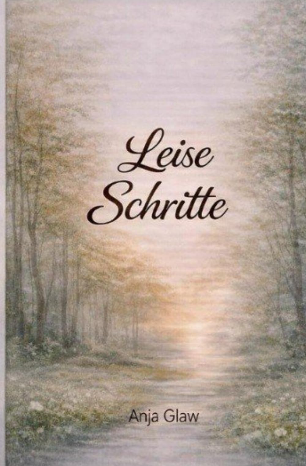 Leise Schritte: Eine Geschichte von Nähe, Vertrauen und Neubeginn