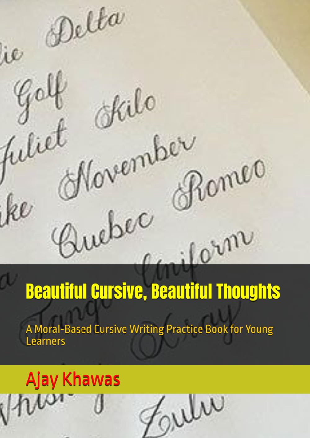 Beautiful Cursive, Beautiful Thoughts: A Moral-Based Cursive Writing Practice Book for Young Learners