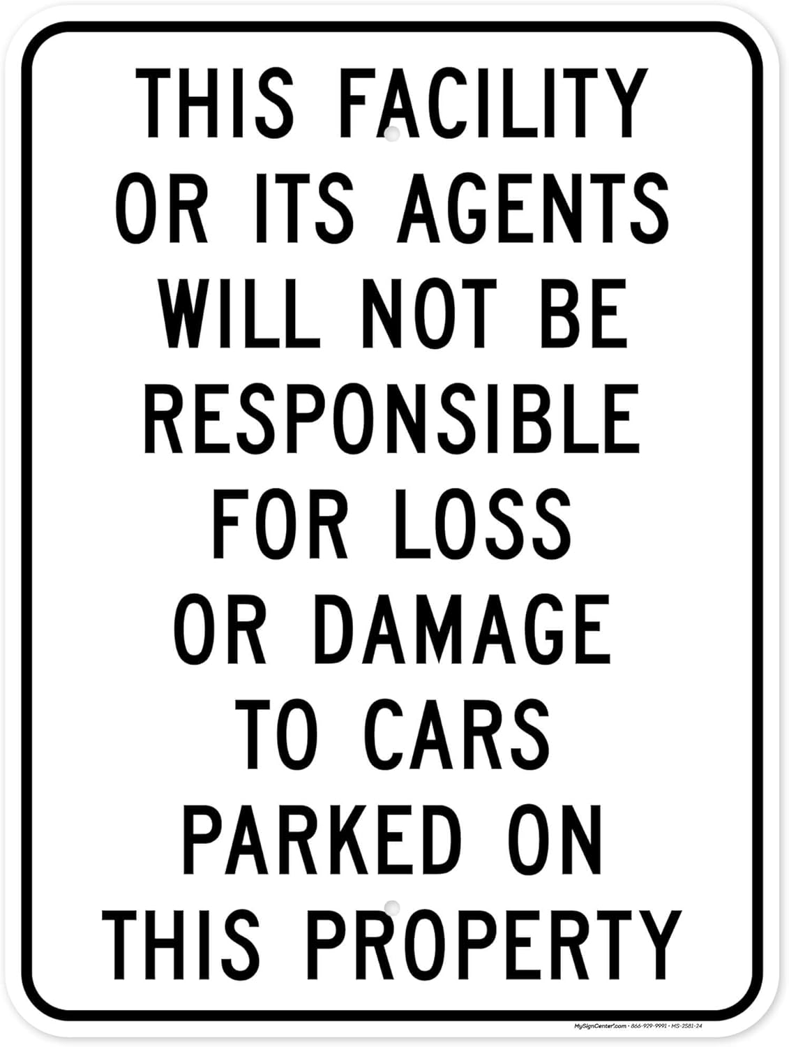 This Facility Or Its Agents Will Not Be Responsible For Loss Or Damage To Cars Parked On This Property Sign, 18"x24" Polyethylene, Indoor/Outdoor Use, USA MADE By My Sign Center