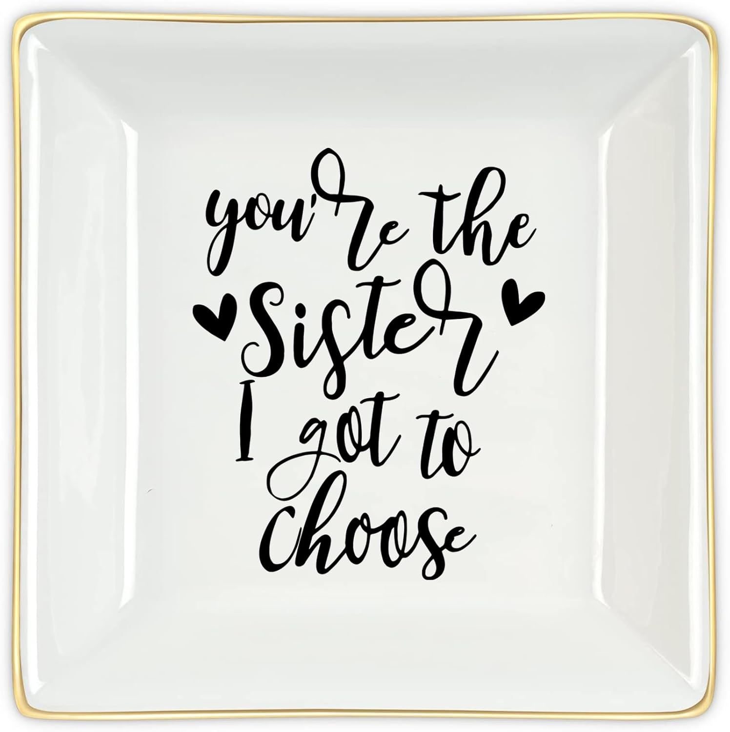 Best Sister Gifts for Women, Ceramic Ring Dish You Are the Sister I Got to Choose Trinket Dish Jewelry Tray, Friend Gift for Women Sis Friends Soul Bestie BFF Her White
