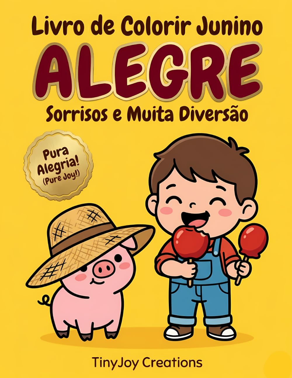 Livro de Colorir Festa Junina Alegre: Sorrisos, Brincadeiras Engraçadas e Muita Diversão (Coleção Festa Junina para Colorir (Criatividade e Diversão))