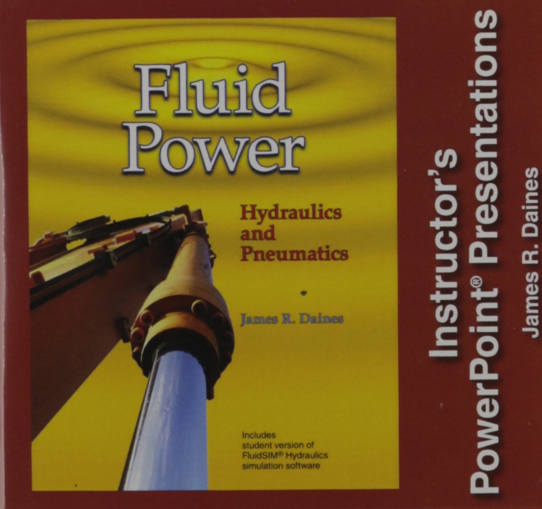 Fluid Power Hydraulics and Pneumatics, Instructor's PowerPoint