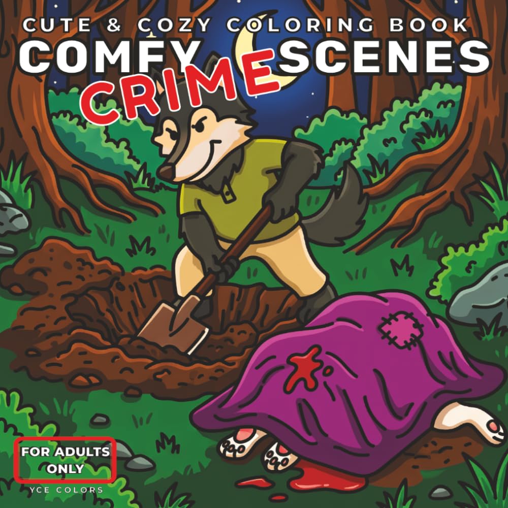 Comfy Crime Scenes: A Cute and Cozy Coloring Book for Adults - 40 Hand-Drawn Hygge Crime Scenes for Stress Relief and True Crime Lovers